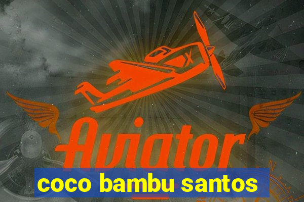 coco bambu santos